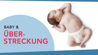 Mein Baby überstreckt sich nach hinten! Übungen für die Rumpf- und Nackenmuskulatur.