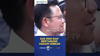 Gus Imin Siap Bertarung Hadapi Gibran di Pilpres 2024 #shorts