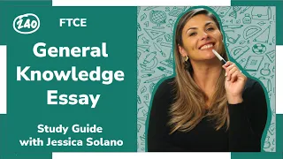 FTCE General Knowledge: Essay Study Guide + Practice Essay!