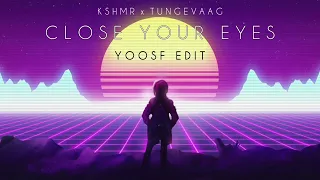 KSHMR x Tungevaag - Close Your Eyes (yoosf 80's Retro Edit) [Official Lyric Video]