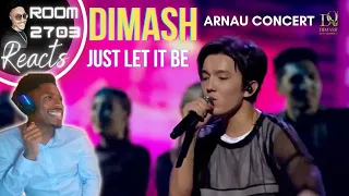 Dimash "Just Let it Be" Reaction - Arnau Concert - Ahh, so THIS is what I missed?! 😌❤️