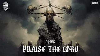 F. Noize - Praise The Lord