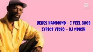 Beres Hammond - I Feel Good |Official lyrics video