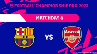 eFootball™ | FC BARCELONA VS ARSENAL FC | eFootball™ Championship Pro 2023 Regular League Day 6 #4