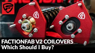 FactionFab V2 Coilovers - What Should I Buy?