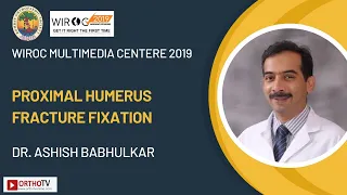 Proximal Humerus Fracture Fixation - Dr. Ashish Babhulkar
