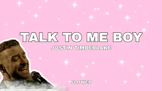 JUSTIN TIMBERLAKE - TALK TO ME BOY (SLOWED TIK TOK)
