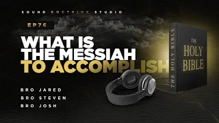 What Is The Messiah To Accomplish?