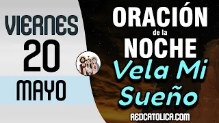 Oracion de la Noche de Hoy Viernes 20 de Mayo - Tiempo De Orar