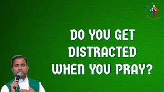 Do you get distracted when you pray? Watch this... - Fr Joseph Edattu VC