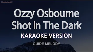 Ozzy Osbourne-Shot In The Dark (Melody) (Karaoke Version)