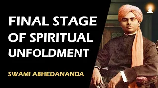 FINAL STAGE OF SPIRITUAL UNFOLDMENT | Swami Abhedananda