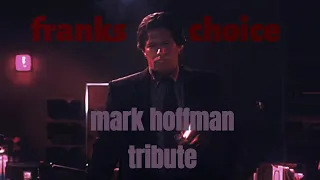 mark Hoffman tribute : franks choice