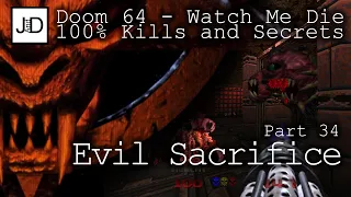 Let's Play Doom 64 - Part 34 - Evil Sacrifice [Watch Me Die 100% Kills and Secrets]