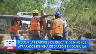 Sigue la búsqueda de los mineros atrapados en Coahuila | De Pisa y Corre