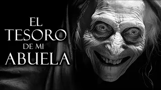 EL TESORO DE MI ABUELA | HISTORIAS DE TERROR Y RELATOS DE TERROR QUE HAN CONTADO LOS ABUELOS