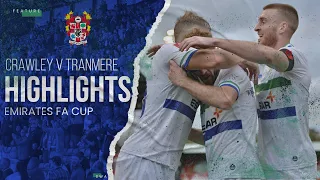 Match Highlights | Crawley Town v Tranmere Rovers - Emirates FA Cup