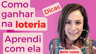 COMO GANHAR NA LOTERIA? FAÇA A MAGICA ACONTECER NA SUA VIDA | ISSO EU APRENDI COM ELA Beth Russo.