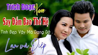 202 Trích Đoạn Xưa Hơi Dài 1000 Chữ ❤️ Trích Đoạn Lan Và Điệp - Phương Thúy ft Bùi Trung Đẳng