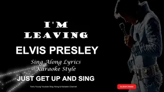 Elvis I'm Leaving HQ Lyrics: The Best EVER!