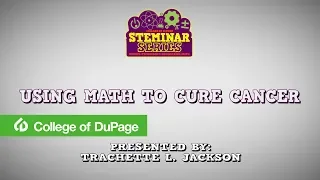 STEMinar Series: Using Math to Cure Cancer With Trachette L. Jackson