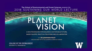 2018 Sustaining Our World Lecture: Dr. Jonathan Foley