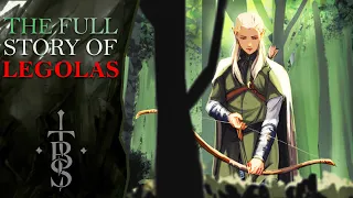 The Full Story of LEGOLAS | Middle Earth Lore
