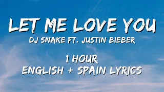 DJ Snake - Let Me Love You ft. Justin Bieber 1 hour / English lyrics + Spain lyrics