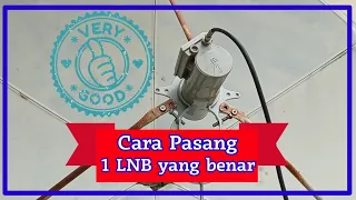 Cara pasang 1 LNB untuk satelit telkom