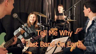 Tell Me Why - Last Band On Earth (Original Song)