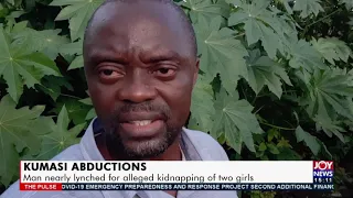 Kumasi Abductions: Man nearly lynched for alleged kidnapping of two girls The Pulse (11-6-21)