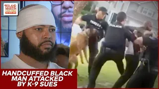 Traumatic: Handcuffed Black Man Attacked By K-9 Sues Police | Roland Martin