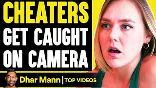 CHEATERS Get CAUGHT On Camera, They Live To Regret It | Dhar Mann