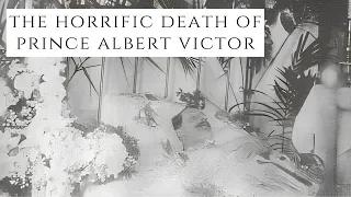 The HORRIFIC Death Of Prince Albert Victor - Queen Victoria's Grandson