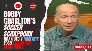 Bobby Charlton's Soccer Scrapbook (Man Utd v Man City 1969/70 League Cup Semi-Final 2nd Leg)