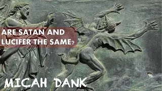Are Lucifer And Satan The Same? | Micah Dank
