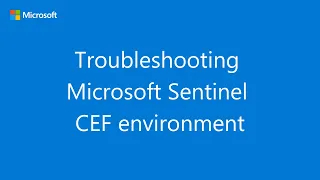 Troubleshooting Microsoft Sentinel CEF environment