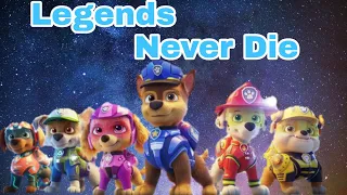 Paw Patrol the movie ( tribute 🐾) Legends Never Die