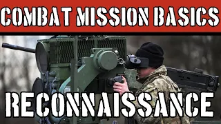 Combat Mission Basics: How to Conduct Reconnaissance/ISR