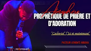 🎙ATMOSPHÈRE PROPHÉTIQUE DE PRIÈRE ET D'ADORATION |CACHE-TOI & ICI ET MAINTENANT |PAST. ATHOM'S MBUMA