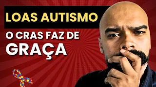 BPC LOAS AUTISMO O CRAS faz de graça