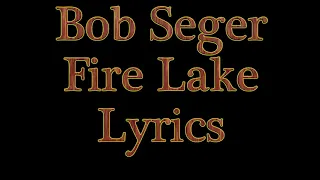 Bob Seger Fire Lake Lyrics