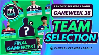 FPL GW38 TEAM SELECTION - The Final Push! | Transfers & Captain Fantasy Premier League 2022/23