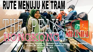 RUTE NAIK TRAM KE THE PEAK❕️❕️MTR CENTRAL EXIT J2❕️👉.(Windu Asli Wong Sragen).