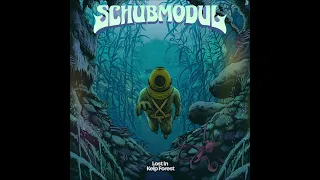 Schubmodul - Lost In Kelp Forest (full Album 2024)