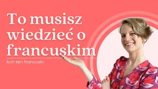 5 rzeczy, które musisz wiedzieć, zanim zaczniesz się uczyć francuskiego - francuski od podstaw 🇫🇷