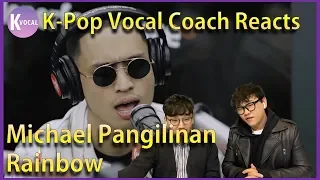 K-pop Vocal Coaches react to Michael Pangilinan - Rainbow