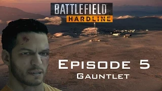 Battlefield Hardline - Episode 5 - Gauntlet 1080p