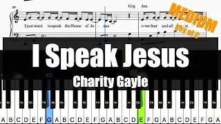 🎹Charity Gayle - I Speak Jesus (Key of C) Sheet + Lyrics + Chords Piano MEDIUM Tutorial🎹