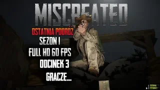 Miscreated " Ostatnia Podróż " Sezon 1 | #3 Gracze.. ( Gameplay PL) 1080 HD 60 FPS